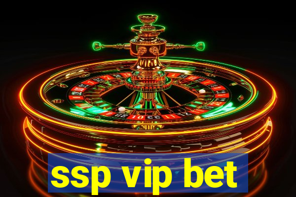 ssp vip bet