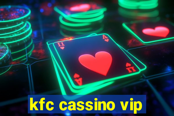 kfc cassino vip