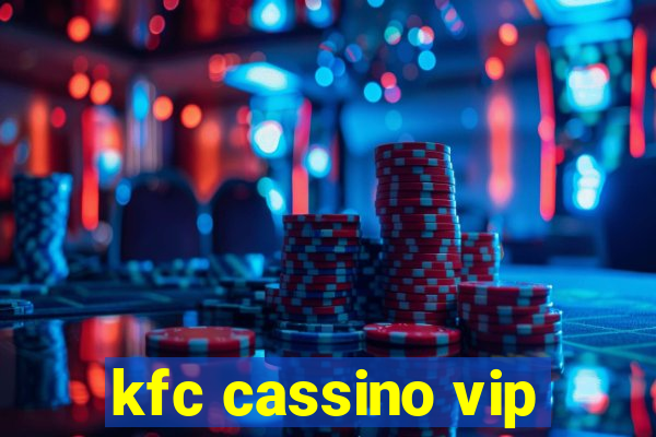 kfc cassino vip