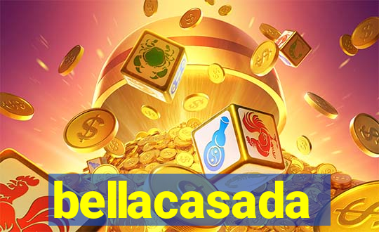 bellacasada