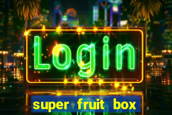 super fruit box codes 2024