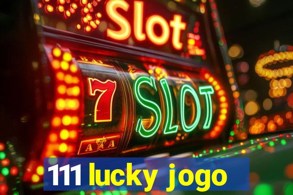 111 lucky jogo