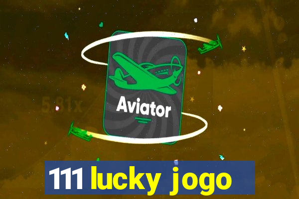 111 lucky jogo