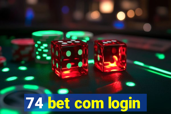 74 bet com login