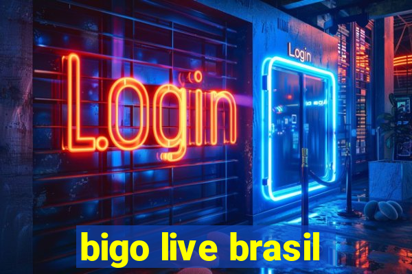 bigo live brasil