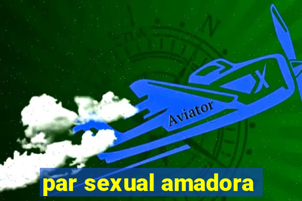 par sexual amadora