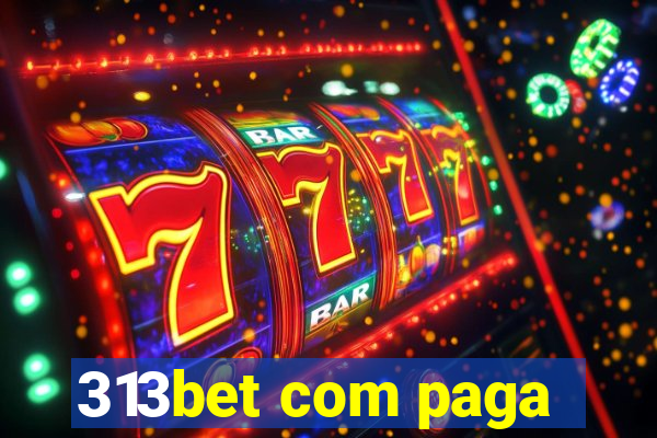 313bet com paga