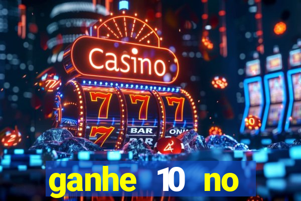 ganhe 10 no cadastro bet