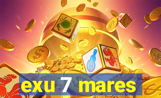 exu 7 mares