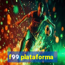 f99 plataforma