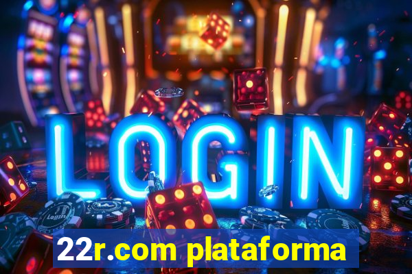 22r.com plataforma