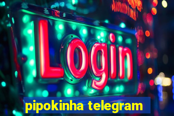 pipokinha telegram