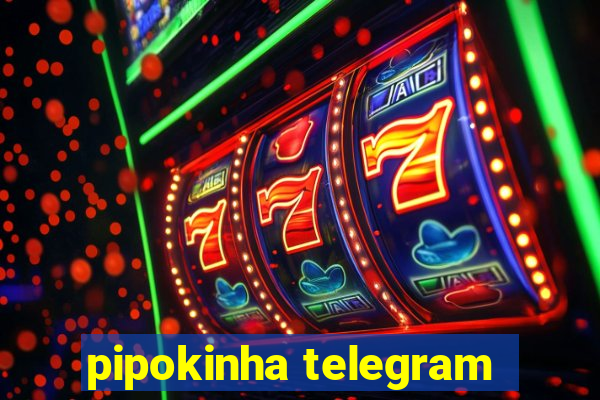 pipokinha telegram