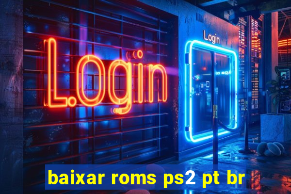 baixar roms ps2 pt br