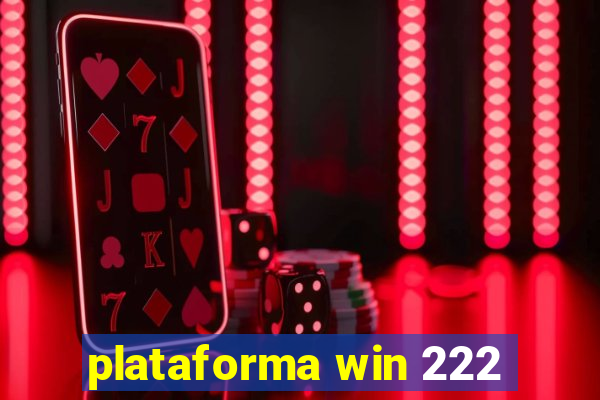 plataforma win 222