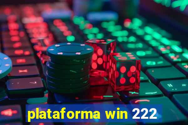 plataforma win 222