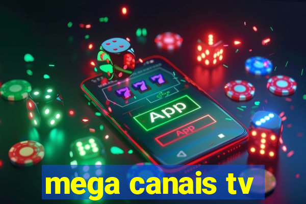 mega canais tv