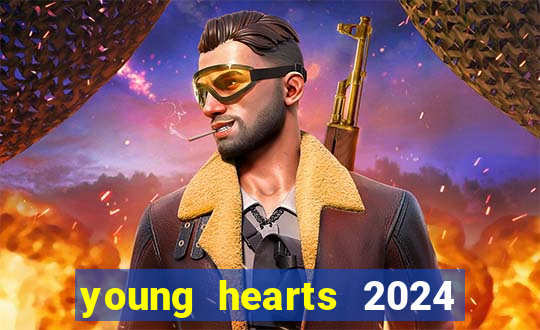 young hearts 2024 online legendado