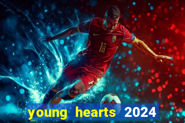 young hearts 2024 online legendado