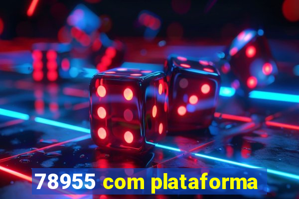 78955 com plataforma