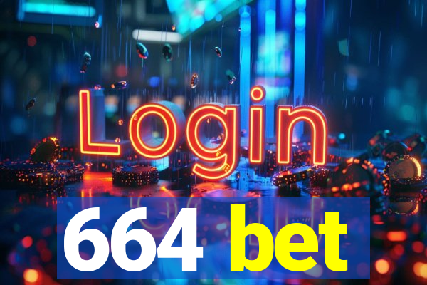 664 bet