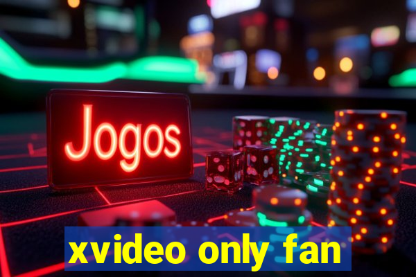 xvideo only fan