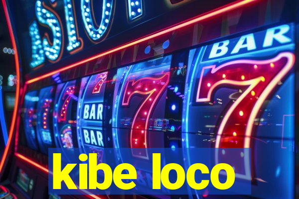 kibe loco