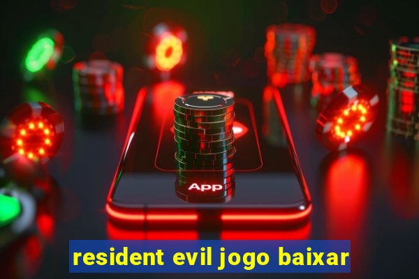 resident evil jogo baixar