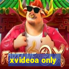 xvideoa only