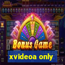 xvideoa only