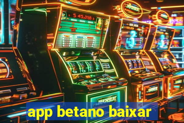 app betano baixar