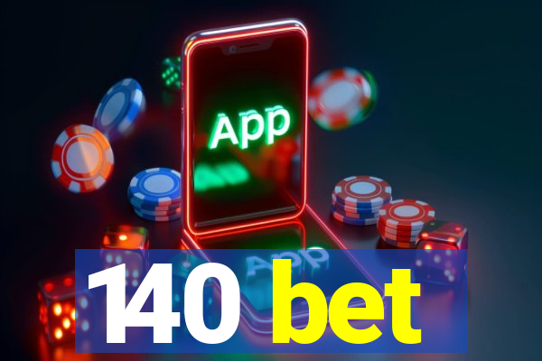 140 bet