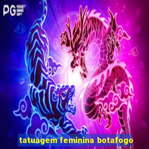 tatuagem feminina botafogo