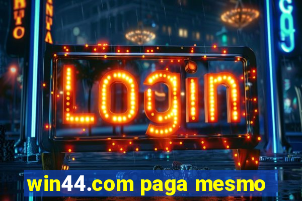 win44.com paga mesmo