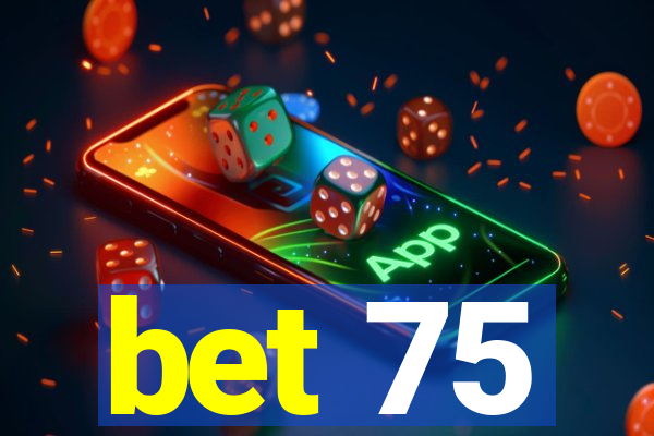 bet 75