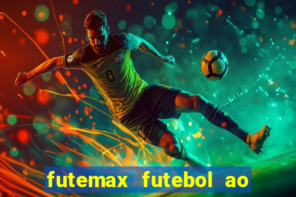 futemax futebol ao vivo hoje