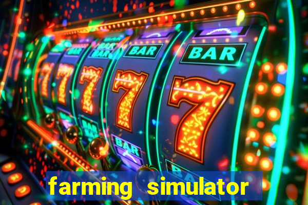 farming simulator 18 dinheiro infinito