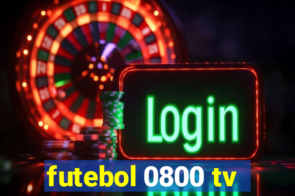 futebol 0800 tv