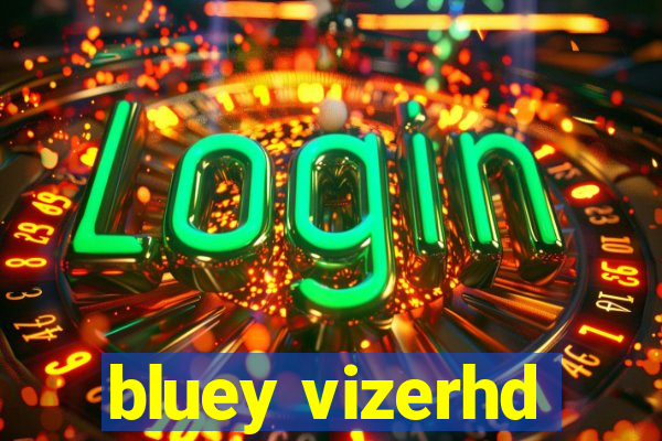 bluey vizerhd