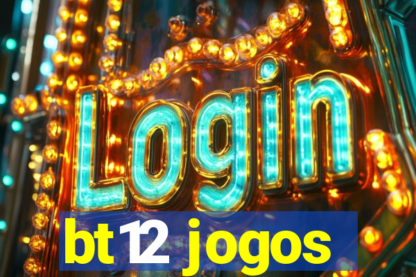 bt12 jogos