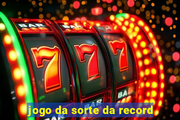 jogo da sorte da record