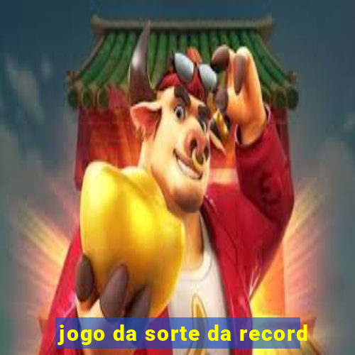 jogo da sorte da record