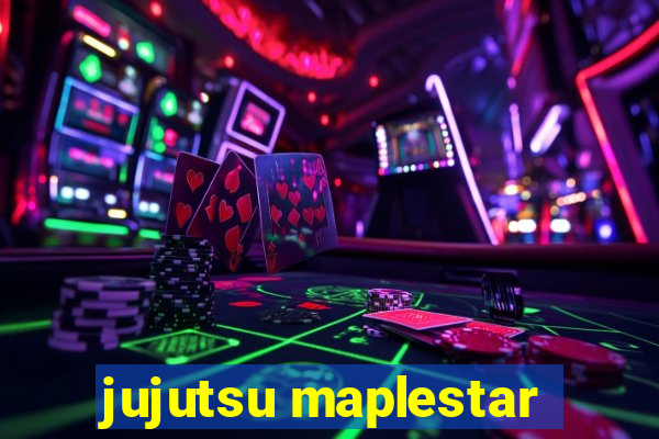 jujutsu maplestar