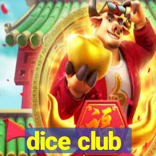 dice club