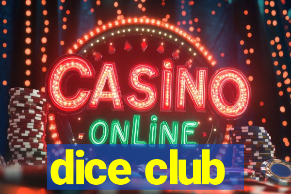 dice club