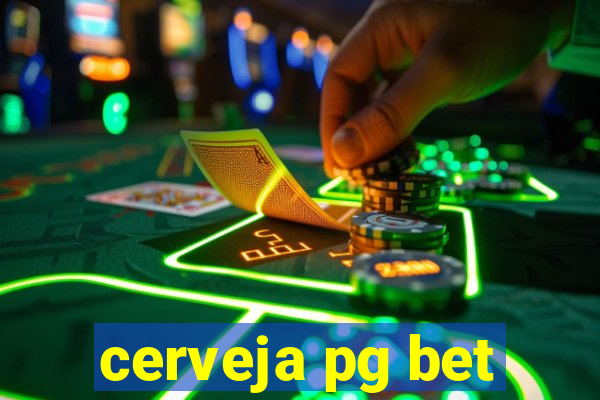 cerveja pg bet