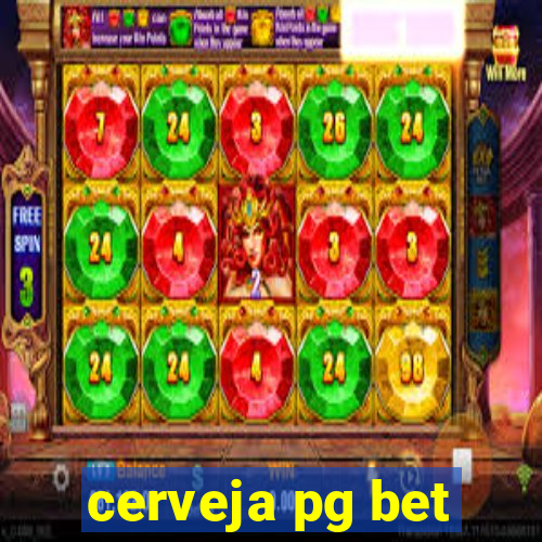 cerveja pg bet