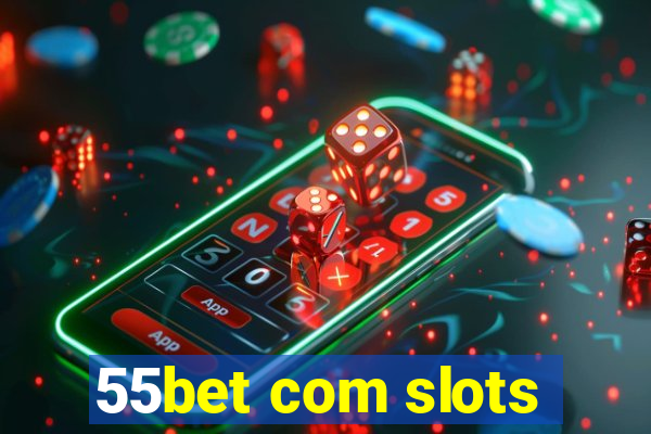 55bet com slots