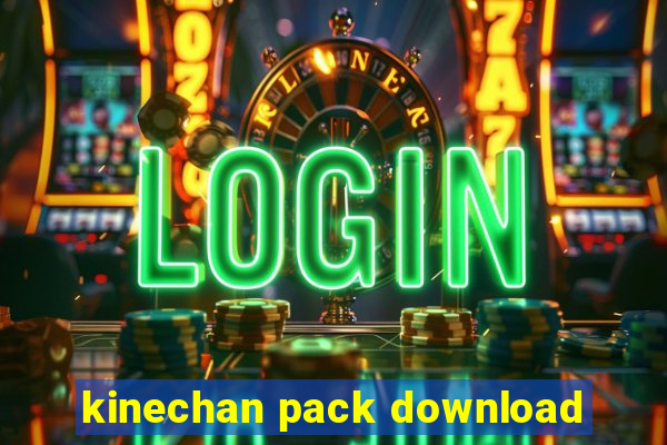 kinechan pack download