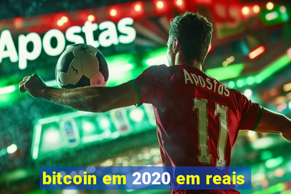 bitcoin em 2020 em reais